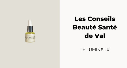 Le LUMINEUX dans Les Conseils Beauté Santé de Val