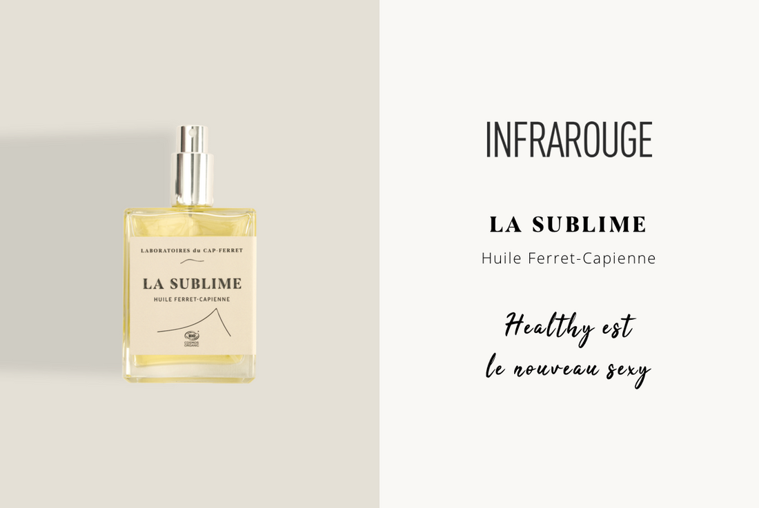 La Sublime Huile Ferret-Capienne dans la sélection des produits d'INFRAROUGE